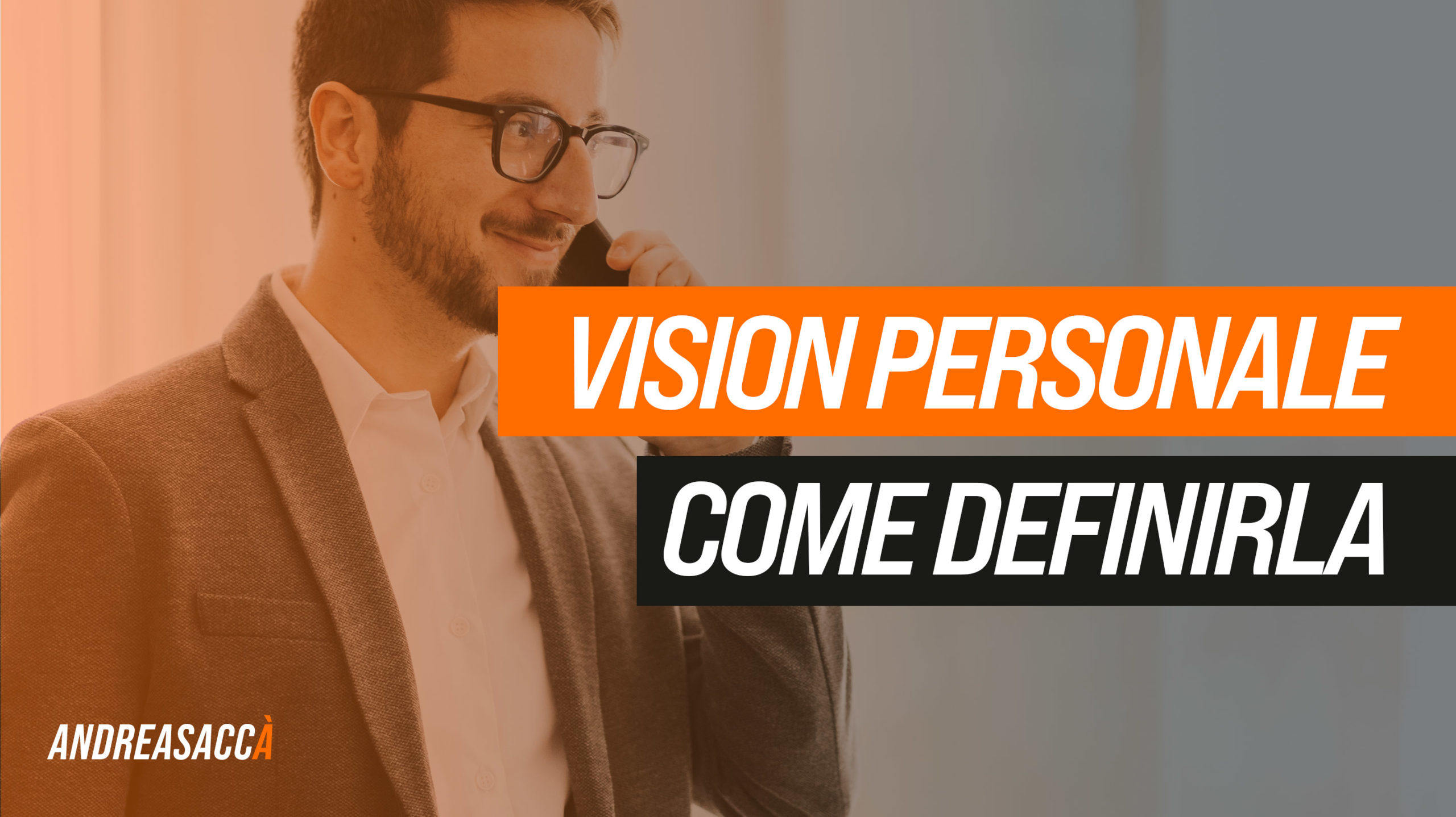 Vision Personale: Cosa è e perché dovresti averne una per cambiare la tua vita
